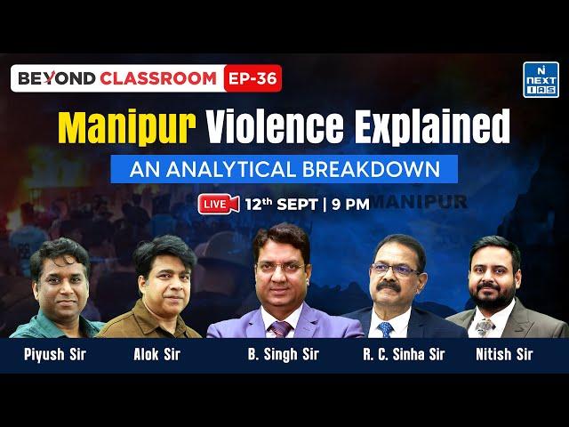 Manipur Violence Explained : Analytical Breakdown for UPSC CSE | NEXT IAS