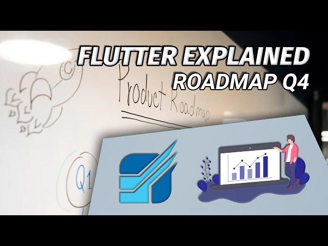 Flutter Explained Roadmap Q4 - Business Talk