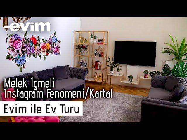 Instagram fenomeni Melek İçmeli'nin Kartal'daki Evini Geziyoruz! | Evim İle Ev Turu