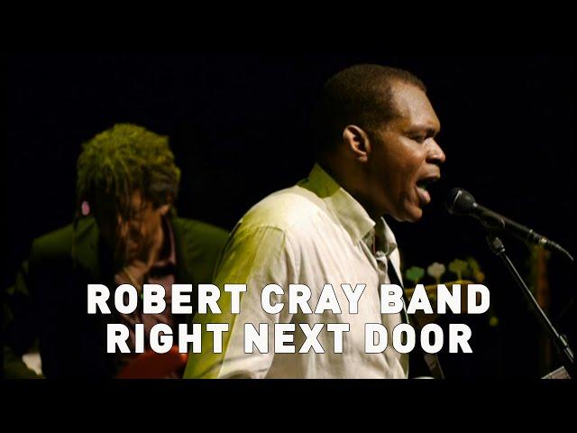 The Robert Cray Band -  Right Next Door (Live)