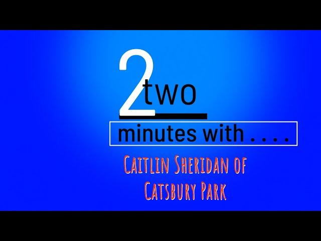 2 Minutes With... Caitlin Sheridan of Catsbury Park