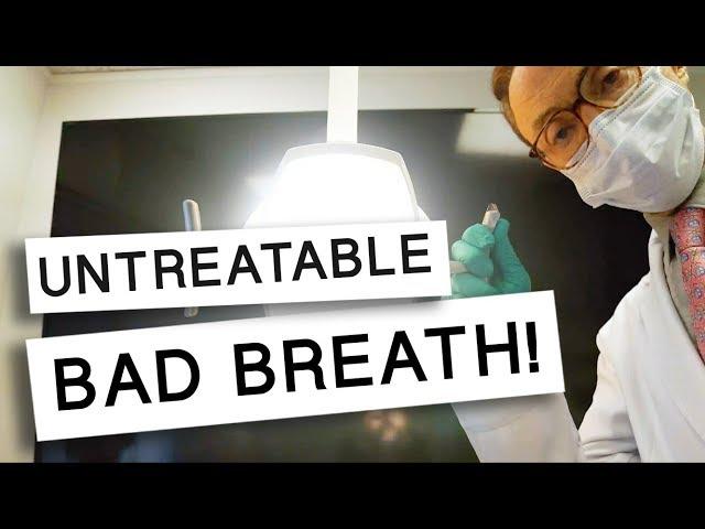 Bad Breath That CAN'T Be Treated