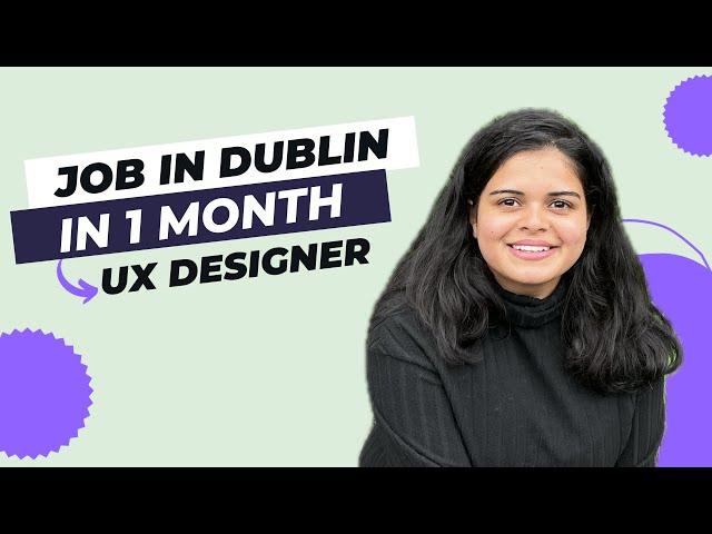 How I got a job in Dublin? | How to get a job in Ireland | UX Designer