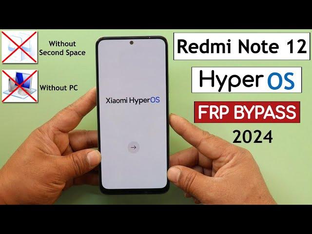 Redmi Note 12 HyperOS Frp Bypass/Unlock Google A/c Lock | Without PC | Without Second Space 2024