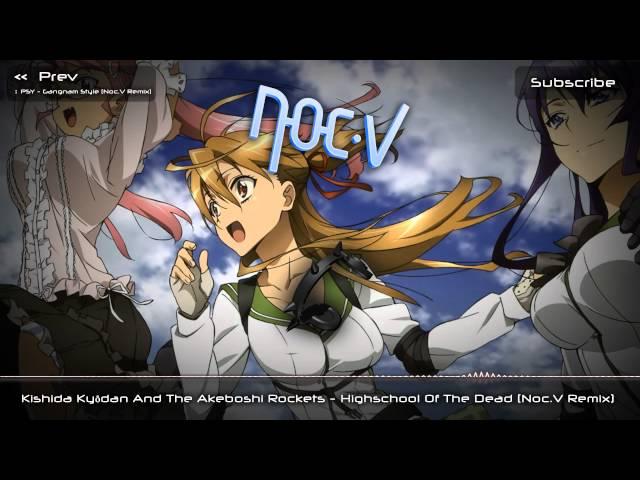 Kishida Kyodan And The Akeboshi Rockets - Highschool Of The Dead (Noc.V Remix)