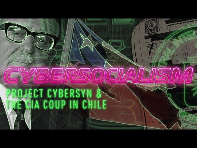 Cybersocialism: Project Cybersyn & The CIA Coup in Chile (Full Documentary by Plastic Pills)