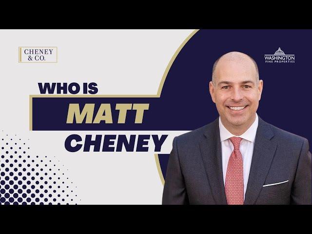 Matt Cheney REALTOR® Washington Fine Properties founder Cheney & Co.