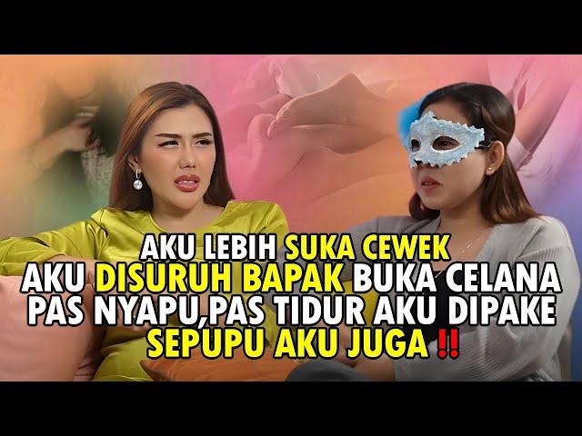 WANITA INI PERNAH DIPAKE BAPAKNYA, SEPUPUNYA DAN TETANGGANYA !!