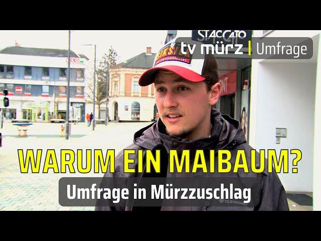 tv mürz | Warum wird bei uns ein Maibaum aufgestellt? Umfrage in Mürzzuschlag