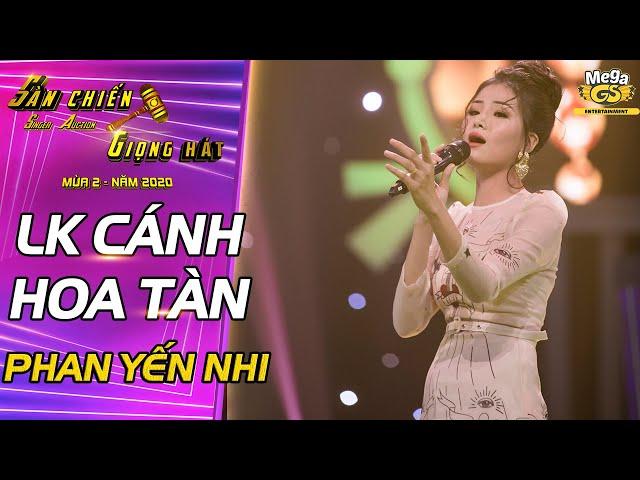 LK CÁNH HOA TÀN - CHỊ TÔI | Phan Yến Nhi  - "Giọng ca bất bại" tái xuất vẫn xuất thần như ngày nào