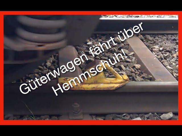 Güterwagen fährt über Hemmschuh! ... Entgleisung?!