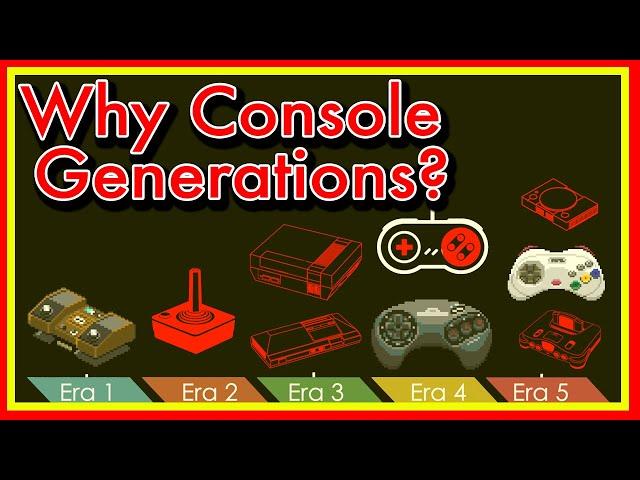 Why do we have Video Game Console Generations?