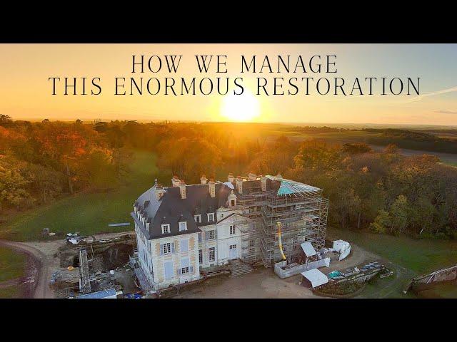 How we manage one of France's largest Château restoration projects.