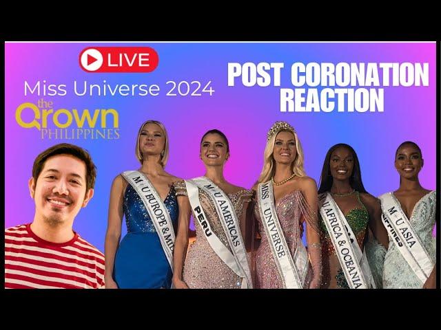 LIVE! MISS UNIVERSE 2024 POST CORONATION REACTION