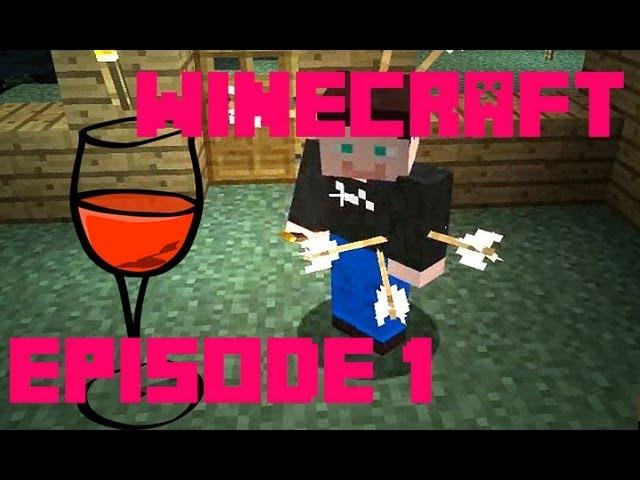 Minecraft: Winecraft | Episode 1 - The perils of building a house