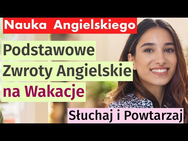 Podstawowe Zwroty Angielskie na Wakacje: Słuchaj i Ucz się!