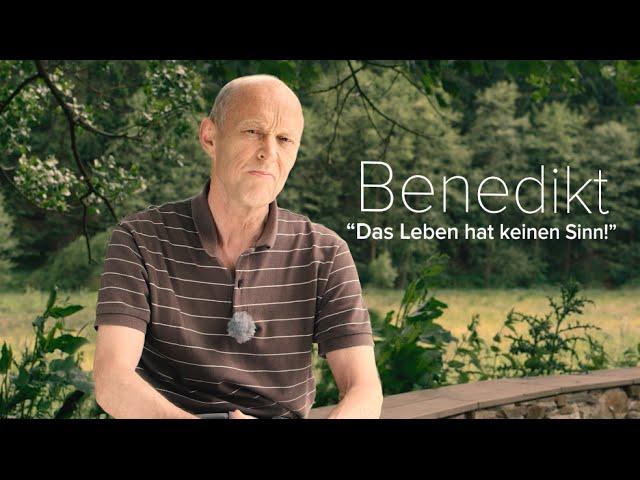 Benedikt "Das Leben hat keinen Sinn"