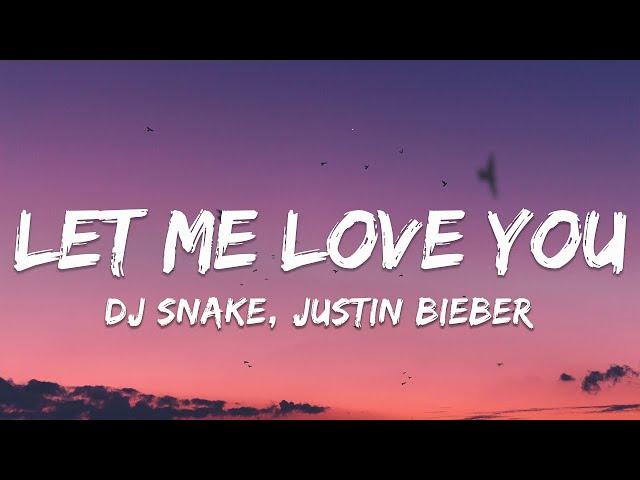 DJ Snake ft. Justin Bieber - Let Me Love You (Lyrics)