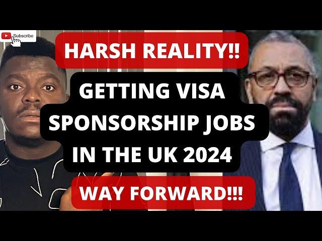 HARSH REALITY!! GETTING VISA SPONSORSHIP JOBS IN THE UK IN 2024 | DO THIS!!!