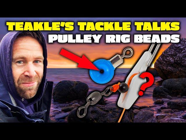 Teakle's Tackle Talks- Pulley Rig Beads & Alternative Ideas!