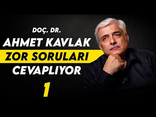 Doç. Dr. Ahmet Kavlak Zor Soruları Cevaplıyor (1) - My Rahle