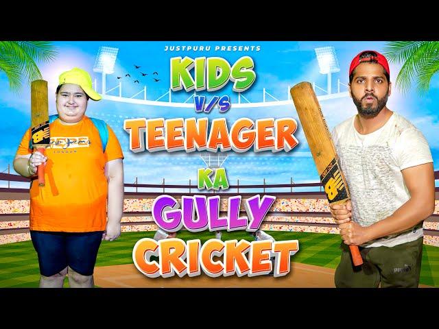 KIDS vs TEENAGER ka GULLY CRICKET | JustPuru