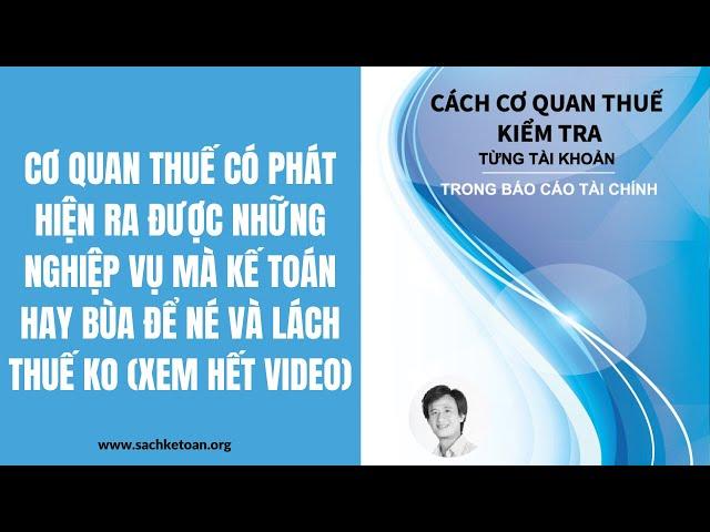 Cơ Quan Thuế Có Phát Hiện Ra Được Những Nghiệp Vụ Mà Kế Toán Hay Bùa Để Né Và Lách Thuế Không?