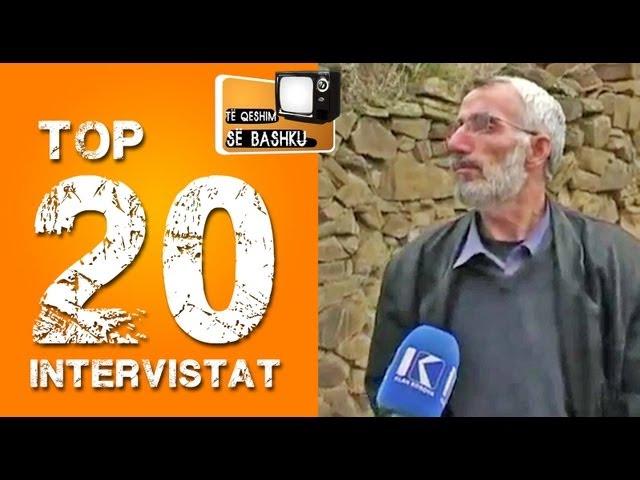 Top 20 intervistat shqiptare (Te qeshim se bashku)