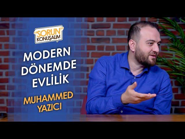 "Nasıl Evleneceğiz?" | Sorun Konuşalım | Muhammed Yazıcı