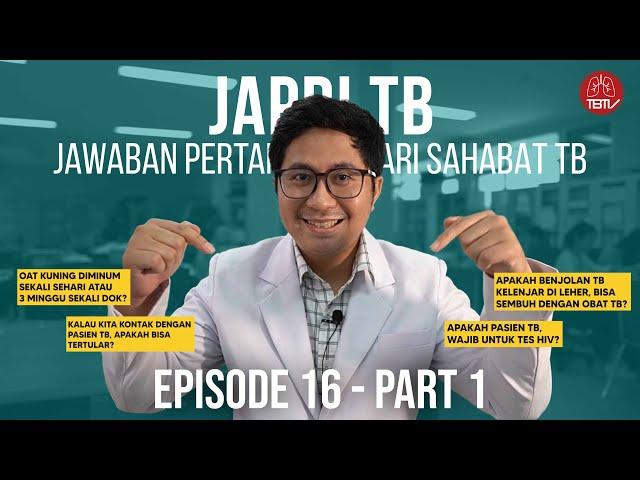 JAPRI TB: KONTAK DENGAN PASIEN TB, PASTI KETULARAN TB DOK⁉️| EPS-16 PART 1