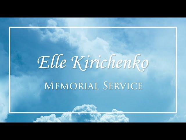 Elle Kirichenko - Memorial Service