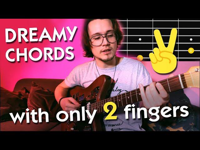 Easy & Dreamy guitar chords #6 | 'Two Finger Method' (great for alternative music)