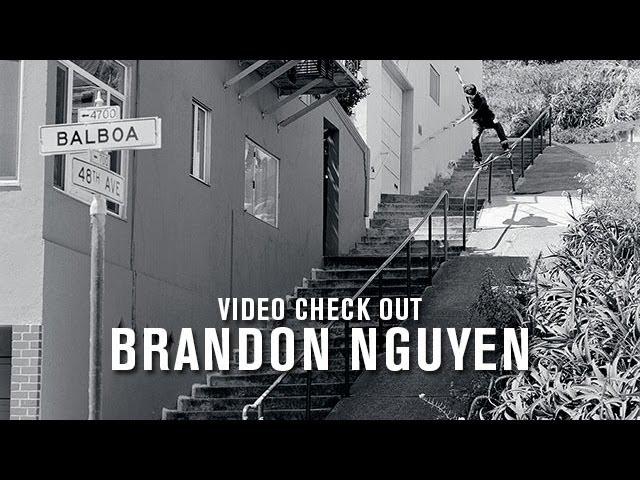 Video Check Out: Brandon Nguyen - TransWorld SKATEboarding