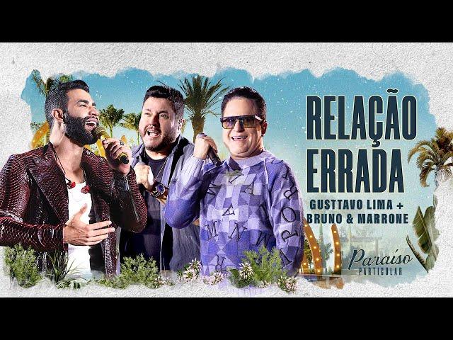 Gusttavo Lima - Relação Errada Part. Bruno & Marrone | DVD Paraíso Particular