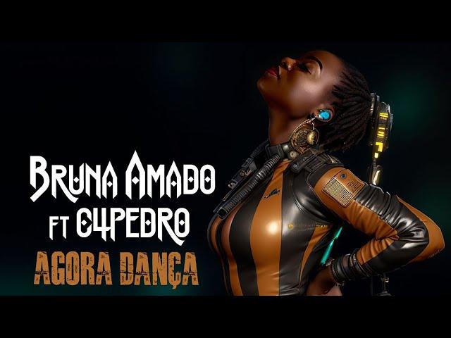 Agora Dança - Bruna Amado feat. C4 Pedro