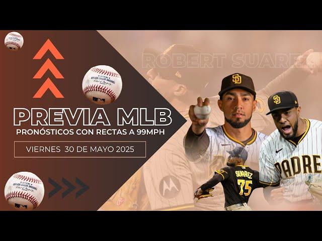 VIERNES 30-05-25 MLB PRONÓSTICOS | COMENTARIOS | PARTIDOS | HORARIOS | PREDICCIONES Y MÁS