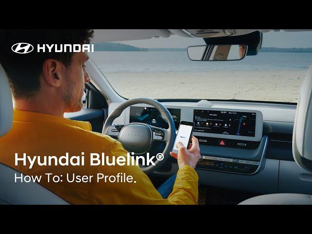 Hyundai Bluelink® - How To: User Profile