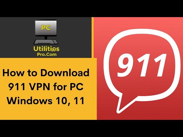 How to Download 911 VPN  for PC Windows 10, 11