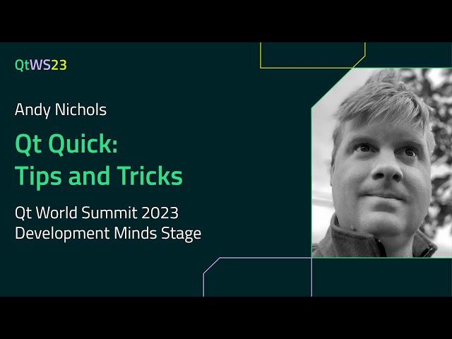 Qt Quick: Tips and Tricks with Andy Nichols | #QtWS23