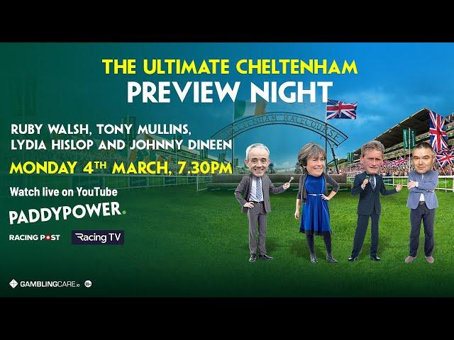 THE ULTIMATE CHELTENHAM 2024 PREVIEW NIGHT - Ruby Walsh, Johnny Dineen, Lydia Hislop & Tony Mullins