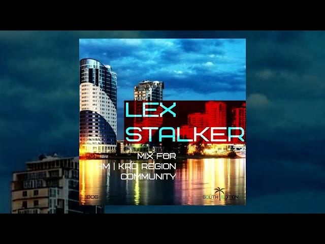 LEX-STALKER - Mix for HM KRD Region Community (June 2020)