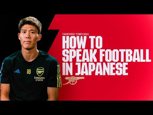 How to speak football in Japanese with Takehiro Tomiyasu 