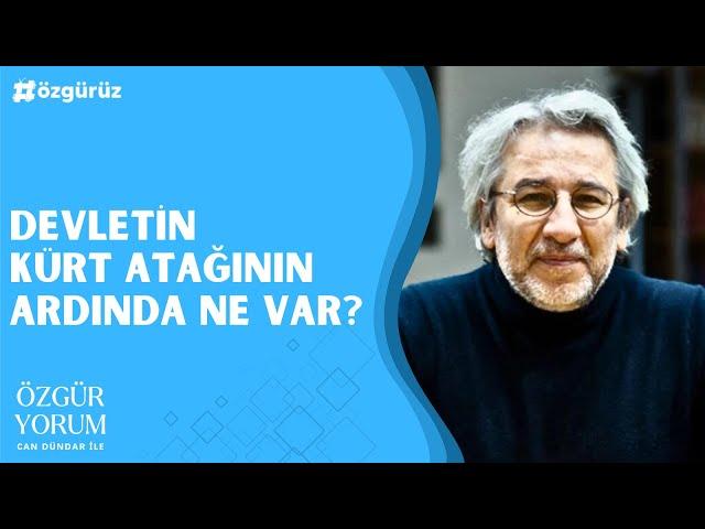 Can Dündar ile #ÖzgürYorum: Devletin Kürt atağının ardında ne var