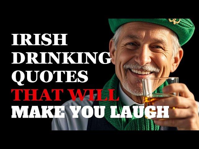 Funniest Irish Drinking Quotes to Get You Drunk | Fabulous Quotes