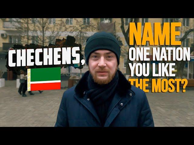 Which NATIONS Chechens Love the Most? (Asking in the Streets of Grozny)