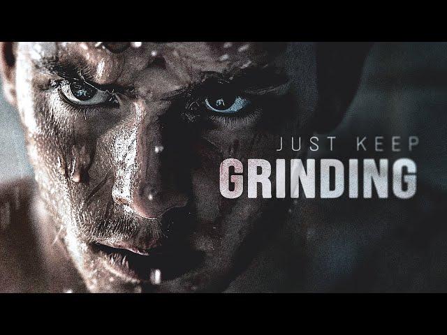 JUST KEEP GRINDING - Motivational Video