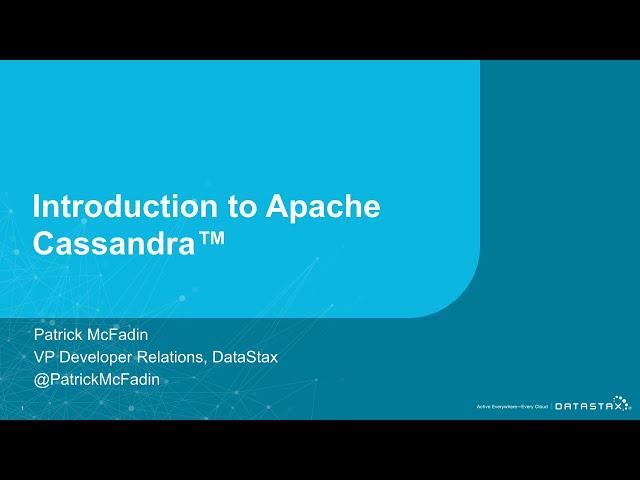 Introduction to Apache Cassandra™ + What’s New in 4.0 by Patrick McFadin | DataStax Presents