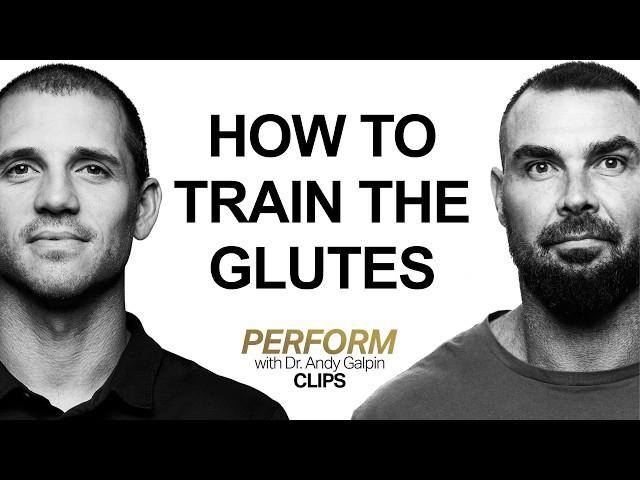 How & Why to Train the Glutes | Dr. Bret Contreras & Dr. Andy Galpin