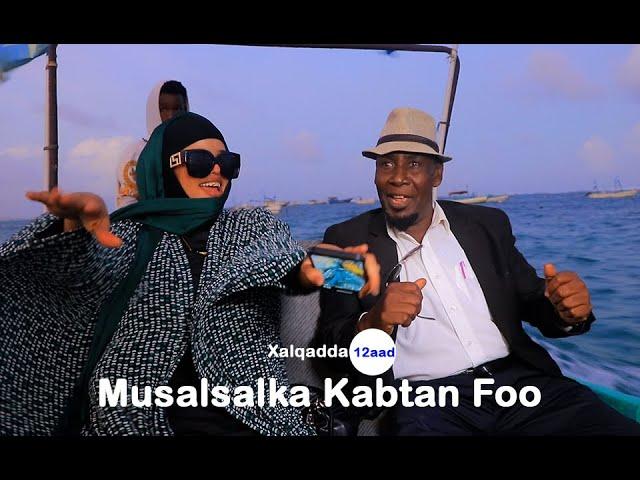 Musalsalka Kabtan Foo Xalqaddii 12aad-Hibaaq iyo kabtan foo oo jacaylkii aduunka metelaya