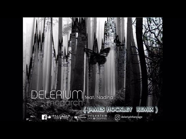 Delerium ft.  Nadina - Monarch (James Hockley Remix)